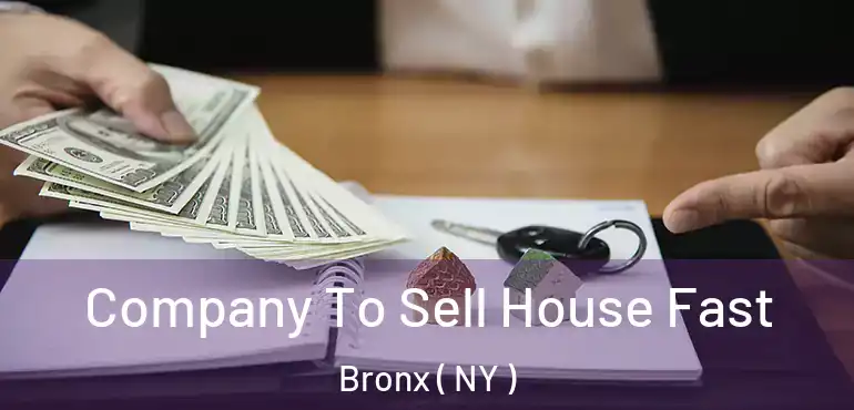  Company To Sell House Fast Bronx ( NY )