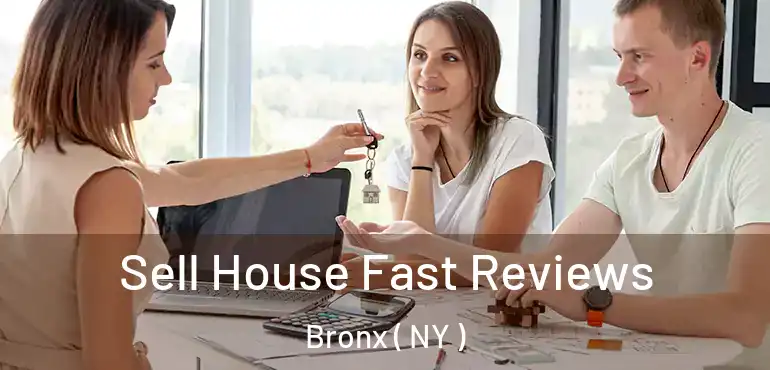  Sell House Fast Reviews Bronx ( NY )