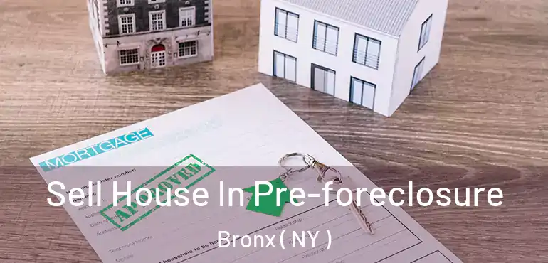  Sell House In Pre-foreclosure Bronx ( NY )
