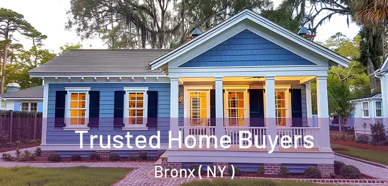  Trusted Home Buyers Bronx ( NY )